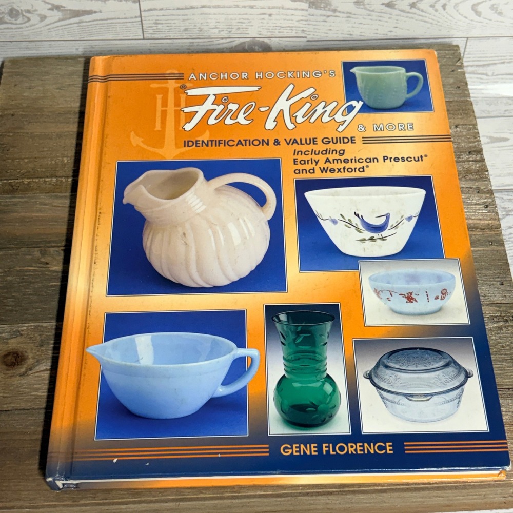 Anchor Hocking Fire-King Identification & Value Guide Gene Florence Hardcover